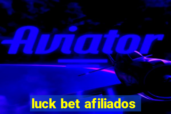 luck bet afiliados